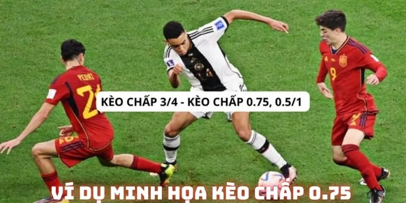 Ví dụ giúp bạn hiểu ra các tỷ lệ trong kèo chấp 3/4