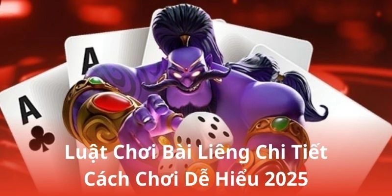 luật chơi bài liêng
